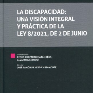 La discapacidad: una visión integral y práctica de la ley 8;2021, de 2 de junio