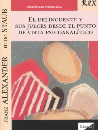 Delincuente y sus jueces desde el punto de vista psicoanalítico