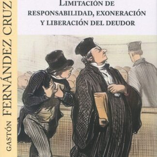 Limitación de responsabilidad, exoneración y liberación del deudor