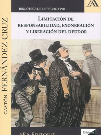 Limitación de responsabilidad, exoneración y liberación del deudor