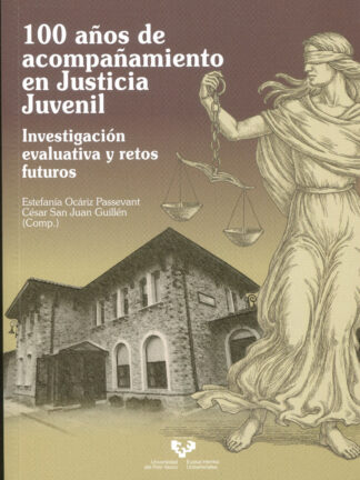 100 años de acompañamiento en Justicia Juvenil. Investigación evaluativa y retos futuros