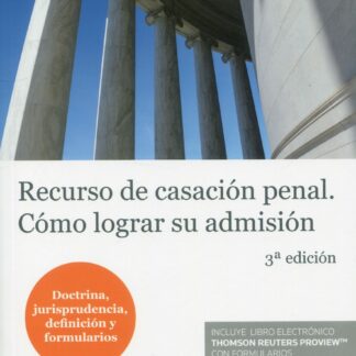 Recurso de casación penal 2022. Cómo lograr su admisión