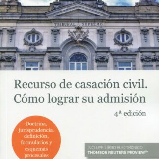 Recurso de casación civil. Cómo lograr su admisión