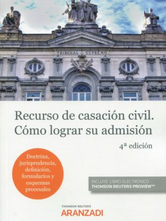 Recurso de casación civil. Cómo lograr su admisión
