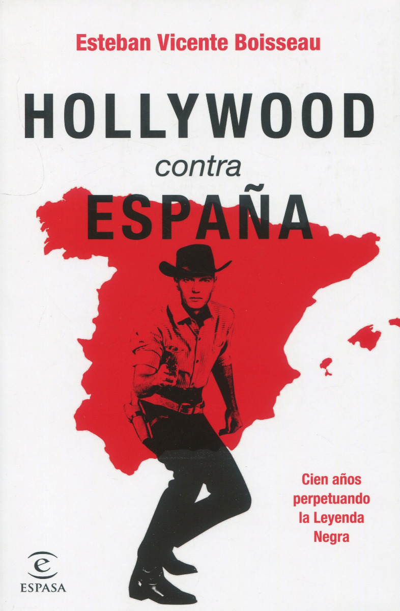 Hollywood contra España. Cien años perpetuando la Leyenda Negra -0