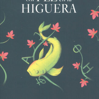 Un pez en la higuera . Una historia fabulosa de la traducción