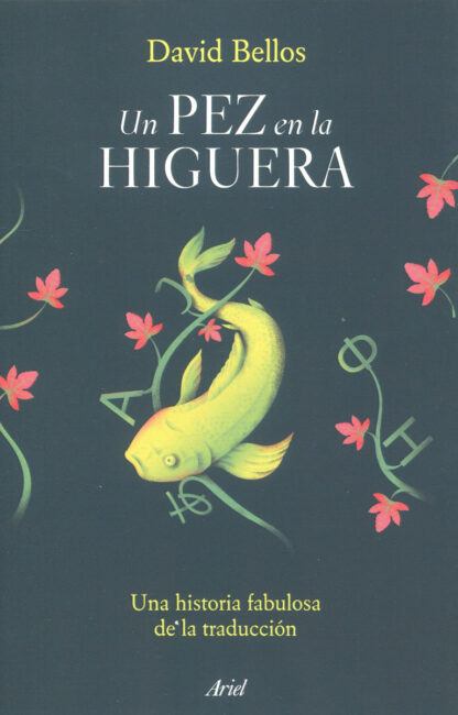 Un pez en la higuera . Una historia fabulosa de la traducción