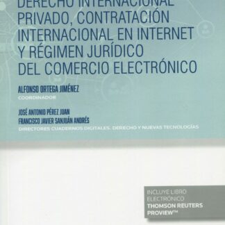 Derecho internacional privado, contratación internacional en internet y régimen jurídico del comercio electrónico-colección cuadernos digitales. Derecho y nuevas tecnologías