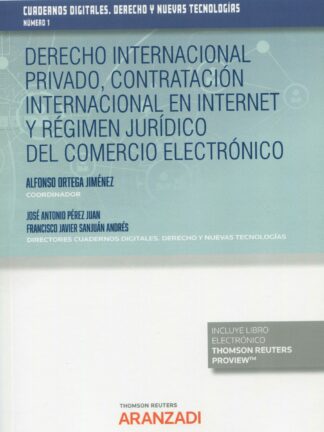 Derecho internacional privado, contratación internacional en internet y régimen jurídico del comercio electrónico-colección cuadernos digitales. Derecho y nuevas tecnologías