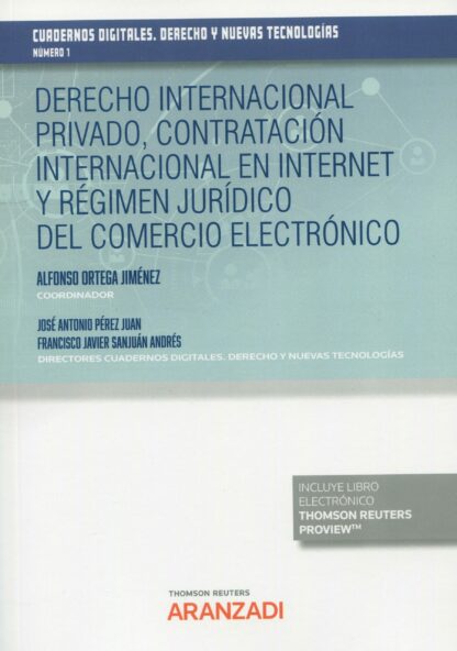 Derecho internacional privado, contratación internacional en internet y régimen jurídico del comercio electrónico-colección cuadernos digitales. Derecho y nuevas tecnologías
