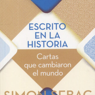 Escrito en la historia. Cartas que cambiaron el mundo