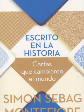 Escrito en la historia. Cartas que cambiaron el mundo