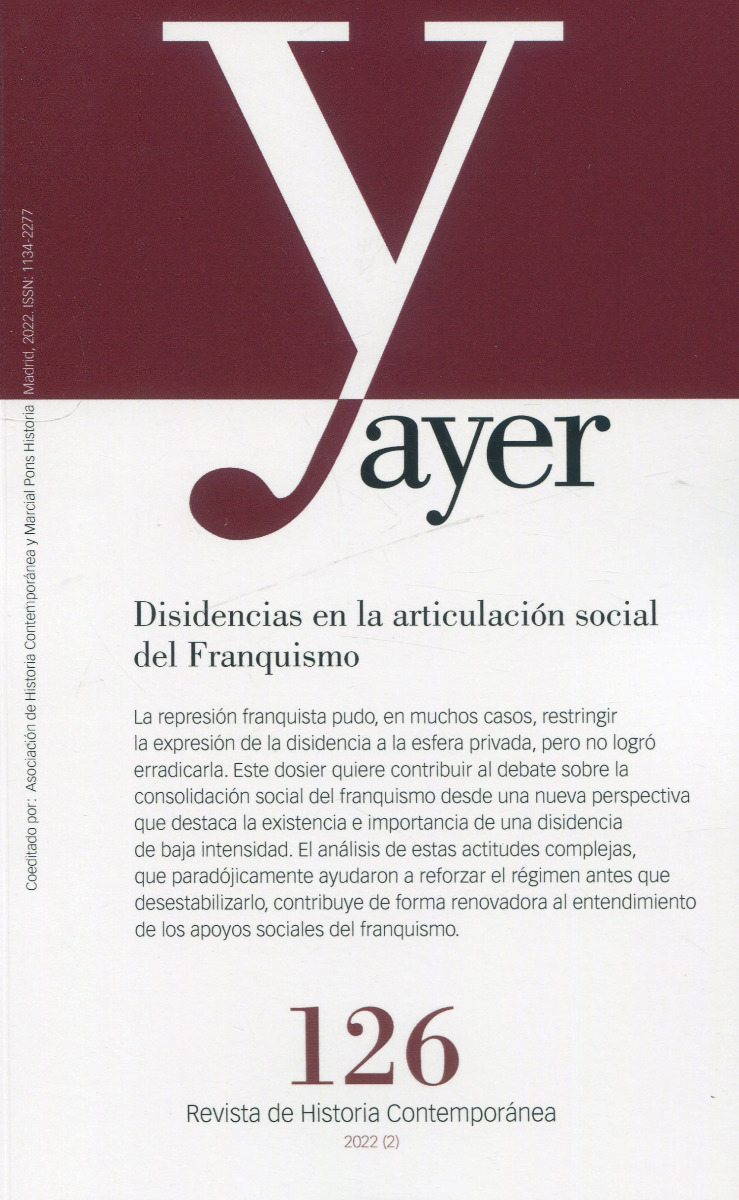 Revista Ayer Nº 126 (2/2022).Disidencias en la articulación social del Franquismo -0