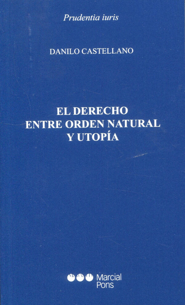 El Derecho entre orden natural y utopía -0