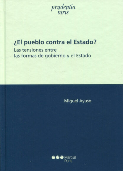 Pueblo contra el Estado? Las tensiones entre las formas de gobierno y el Estado