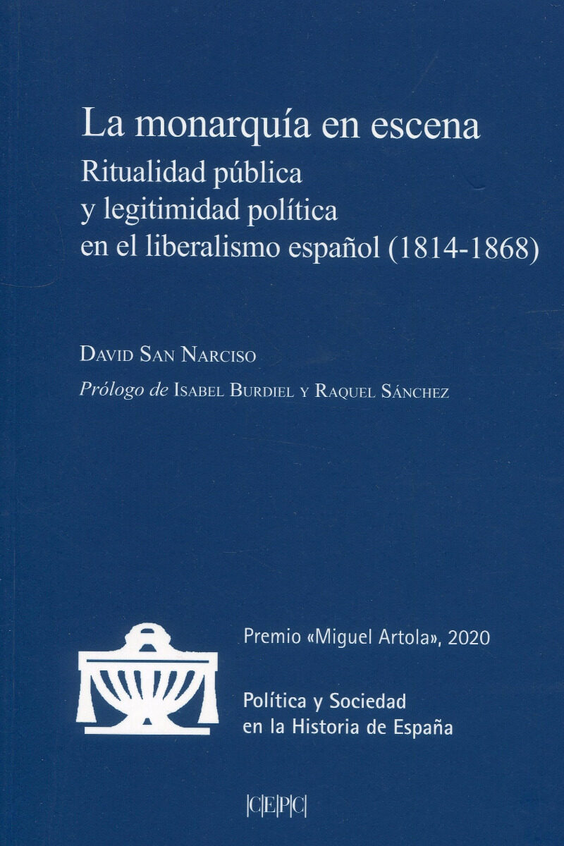 La Monarquía en escena. Ritualidad pública y legitimidad política en el liberalismo español (1814- 1868)-0
