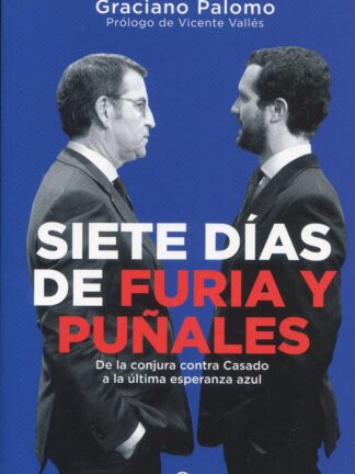 Siete días de furia y puñales. De la conjura contra Casado a la última esperanza azul