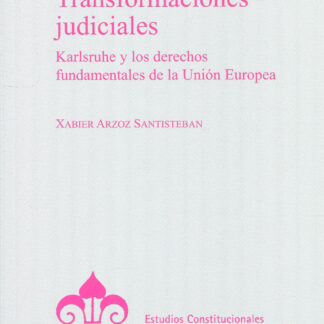 Transformaciones judiciales. Karlsruhe y los derechos fundamentales de la Unión Europea