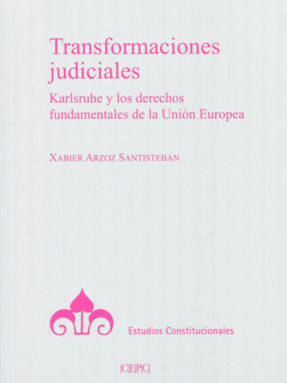 Transformaciones judiciales. Karlsruhe y los derechos fundamentales de la Unión Europea