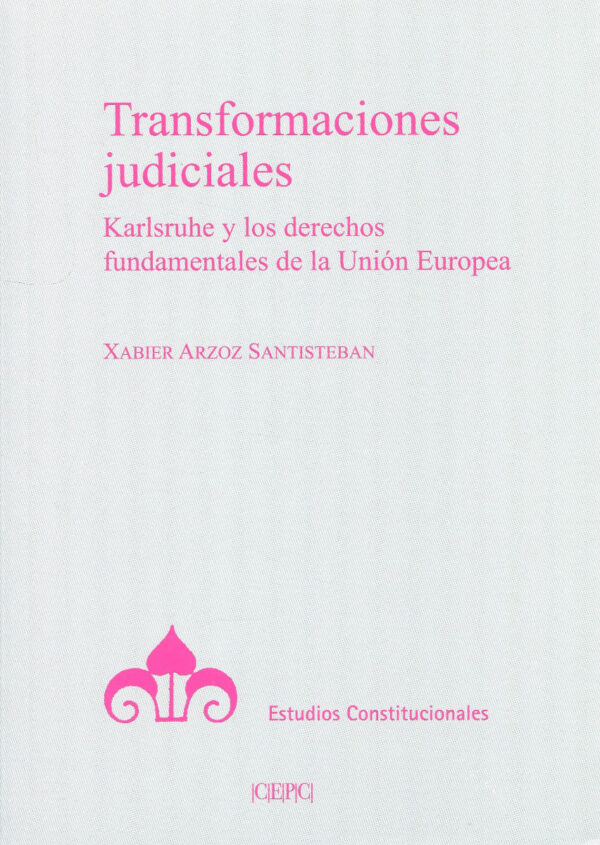 Transformaciones judiciales. Karlsruhe y los derechos fundamentales de la Unión Europea -0