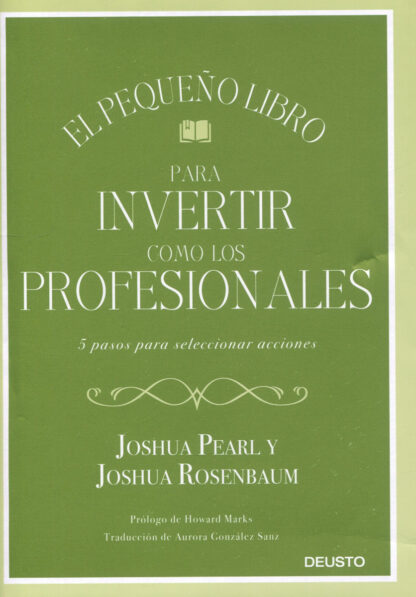 El pequeño libro para invertir como los profesionales. 5 pasos para seleccionar acciones