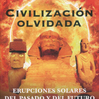 Civilización olvidada. Erupciones solares del pasado y del futuro