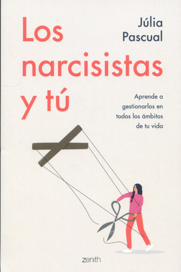 Los narcisistas y tú. Aprende a gestionarlos en todos los ámbitos de tu vida -0