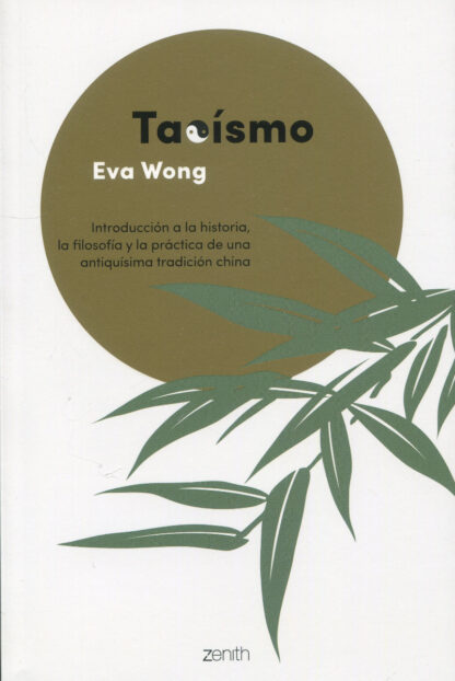 Taoísmo. Inroducción a la historia, la filosofía y la práctica de una antiquísima tradición china