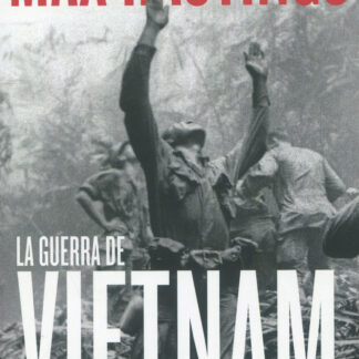 La guerra de Vietnam. Una tragedia épica, 1945-1975