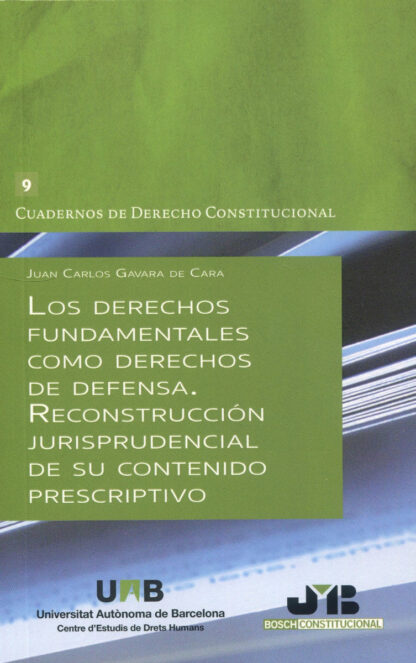 Los derechos fundamentales como derechos de defensa. Reconstrucción jurisprudencial de su contenido prescriptivo