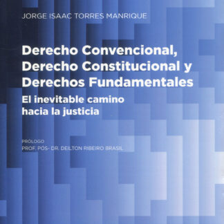 Derecho convencional, derecho constitucional y derechos fundamentales. El inevitable camino hacia la justicia