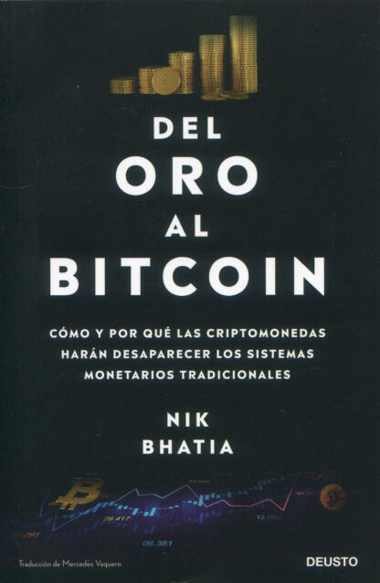 Del oro al Bitcoin. Cómo y por qué las criptomonedas harán desaparecer los sistemas monetarios tradicionales