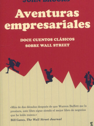 Aventuras empresariales. Doce cuentos clásicos sobre Wall Street