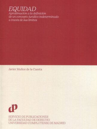Equidad. Aproximación a la definición de un concepto jurídico  indeterminado a través de sus límites