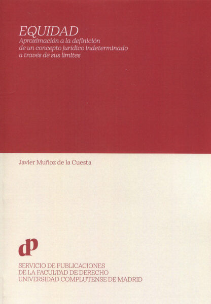 Equidad. Aproximación a la definición de un concepto jurídico  indeterminado a través de sus límites