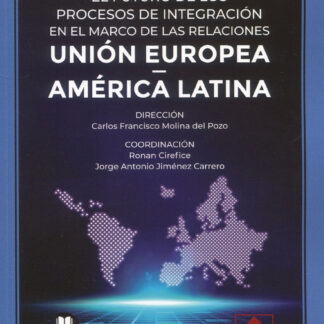 Futuro de los procesos de integración en el marco de las relaciones Unión Europea-América Latina