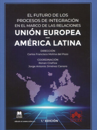 Futuro de los procesos de integración en el marco de las relaciones Unión Europea-América Latina
