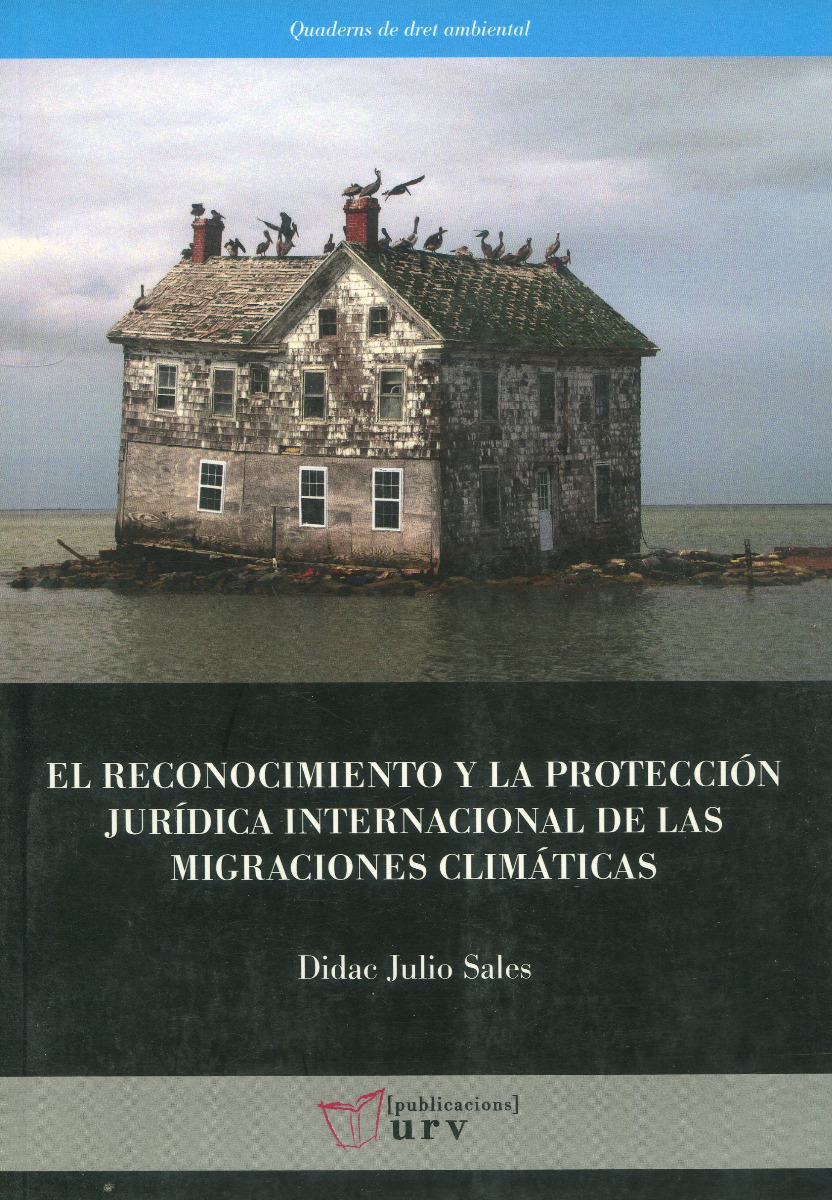 El reconocimiento y la protección jurídica internacional de las migraciones climáticas. Las realidades de los pequeños estados insulares en desarrollo-0