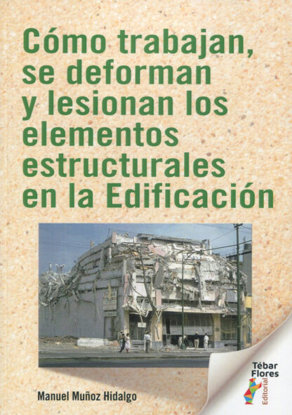 Cómo trabajan, se deforman y lesionan los elementos estructurales en la Edificación