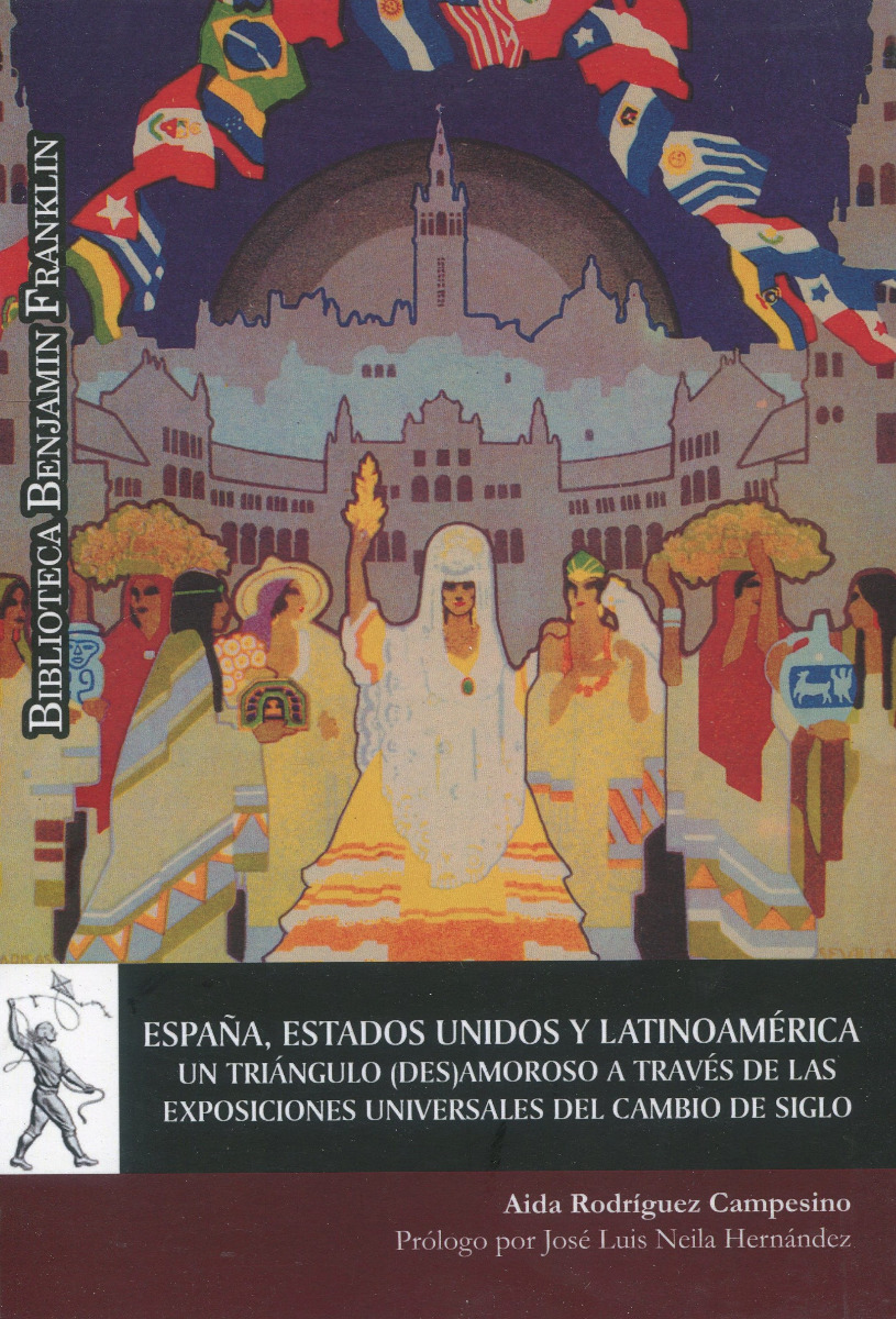 España, Estados Unidos y Latinoamérica. Un triángulo (des)amoroso a través de las exposiciones universales del cambio de siglo-0