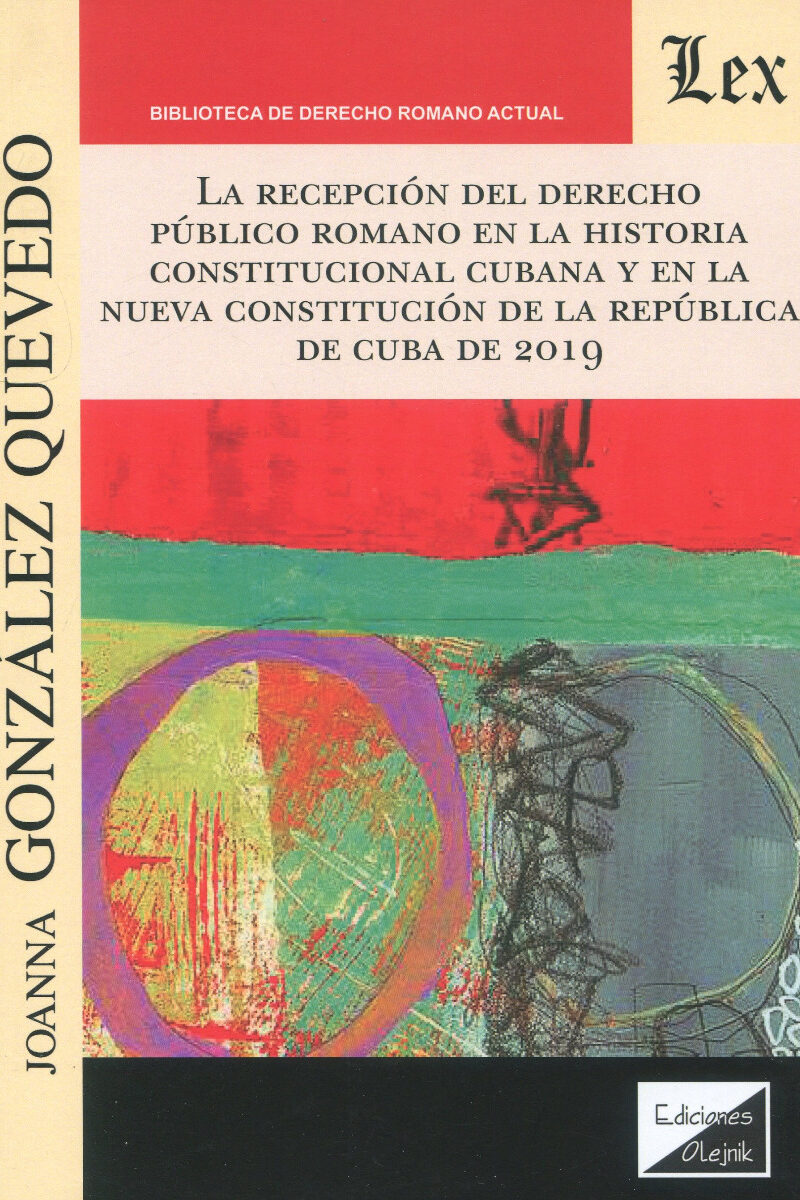 La recepción del Derecho público romano en la historia constitucional cubana y en la nueva constitución de la República de Cuba de 2019-0