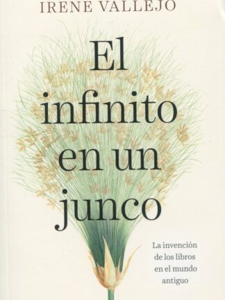 El infinito en un junco. La invención de los libros en el mundo antiguo