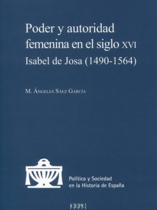 Poder y autoridad femenina en el siglo XVI. Isabel de Josa (1490-1564)