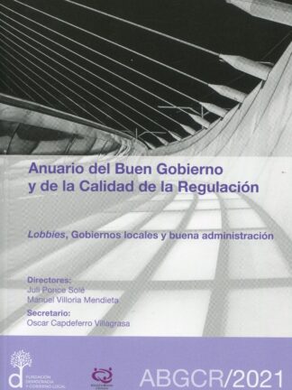 Anuario del buen gobierno y de la calidad de la regulación ABGCR/2021. Lobbies, gobiernos locales y buena administración
