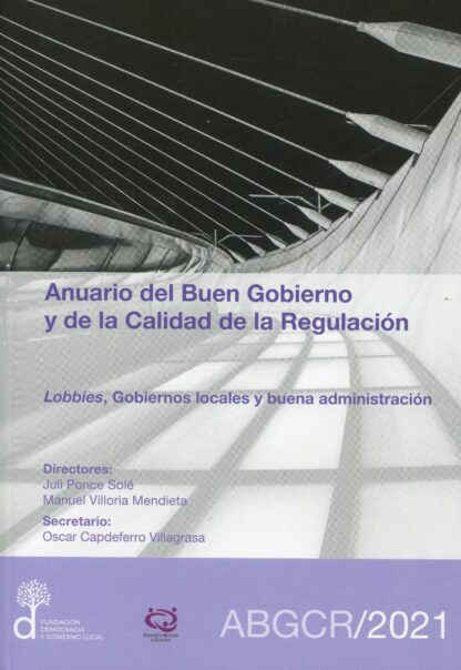 Anuario del buen gobierno y de la calidad de la regulación ABGCR/2021. Lobbies, gobiernos locales y buena administración