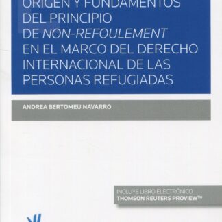 Origen y fundamentos del principio de Non-refoulement en el marco del derecho internacional de las personas refugiadas
