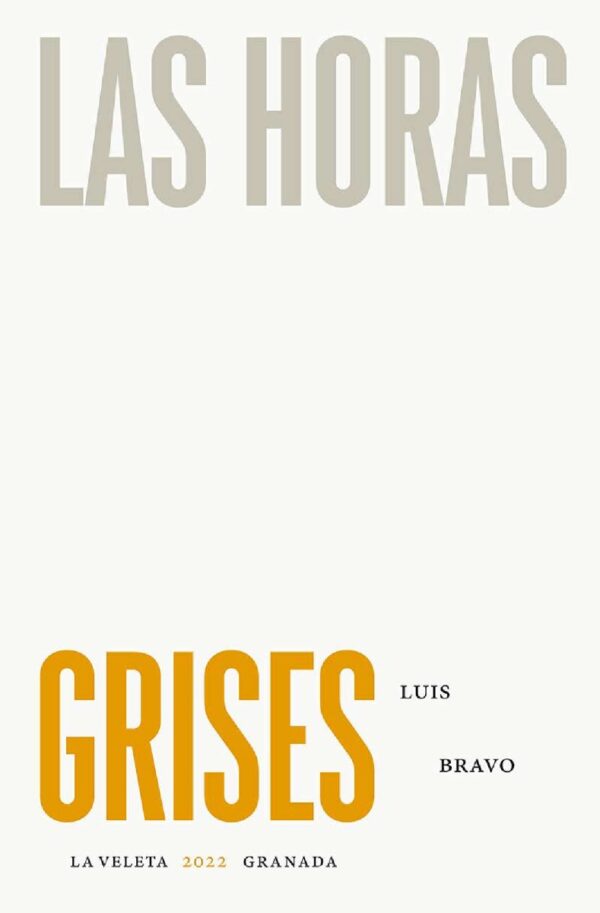 Horas Grises. Luis Bravo -0