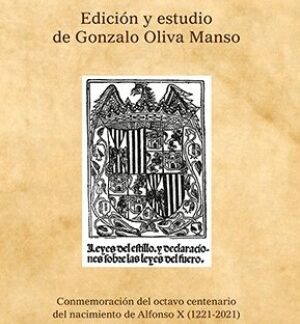 Leyes del Estilo. Edición y estudio de Gonzalo Oliva Manso. Conmemoración del octavo centenario del nacimiento de Alfonso X (1221-2021)