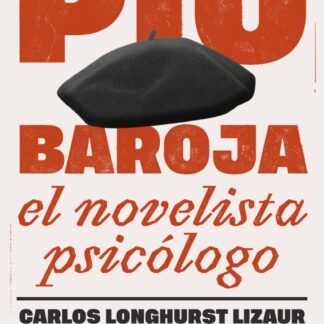 Pio Baroja. El novelista psicólogo