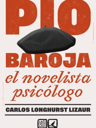 Pio Baroja. El novelista psicólogo